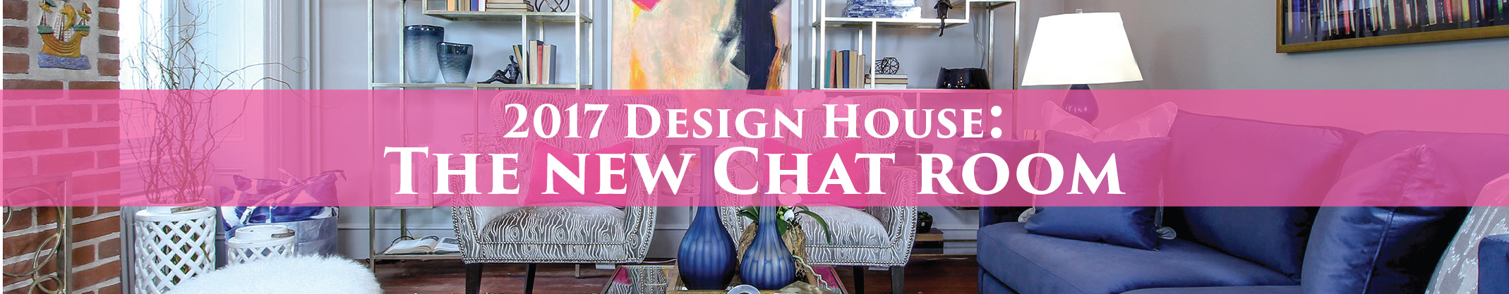 The New Chat Room: Design House 2017