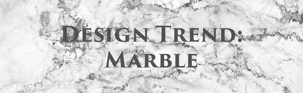 Design Trend: Marble