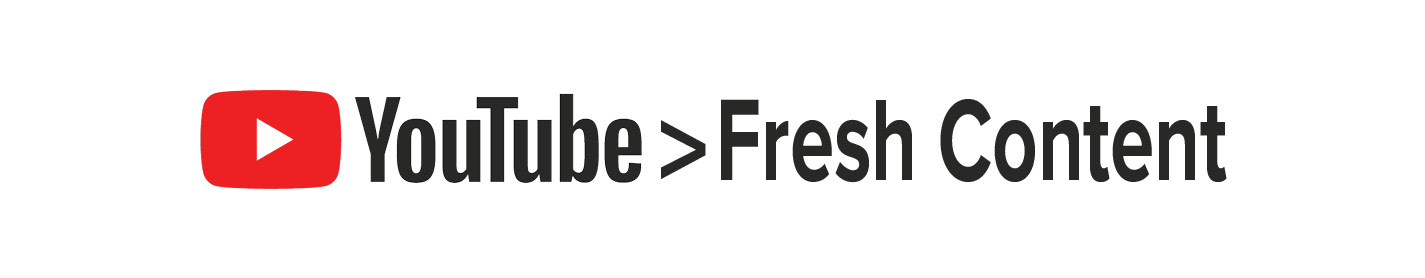 Youtube > Fresh Content