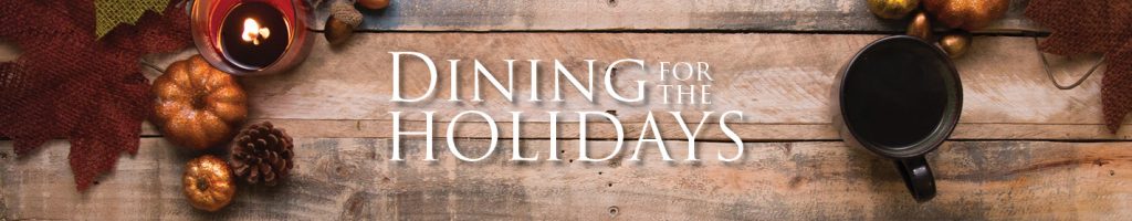 Blog_Header_OH_20181031_Blog_Dining_Holidays
