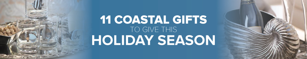 11 Coastal Gifts to Give this Holiday Season